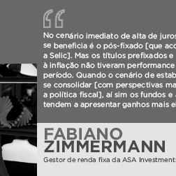 Em entrevista ao Valor Econômico, o gestor de renda fixa da ASA Investments, Fabiano Zimmermann, disse que o efeito do pós-eleições tende a ser mais sentido no mercado local na ponta dos juros.