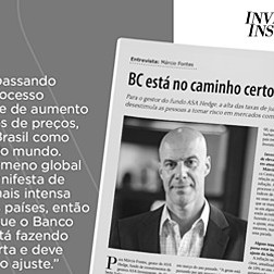 Marcio Fontes, gestor do ASA Hedge, deu uma entrevista à revista Investidor Institucional deste mês. Na matéria, ele comenta o posicionamento do Banco Central frente à aceleração da inflação global.