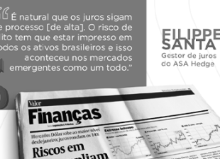 A piora na percepção de risco fiscal no Brasil tem afetado o mercado de juros. O gestor de juros do ASA Hedge, comentou o cenário em matéria publicada  no Valor Econômico.