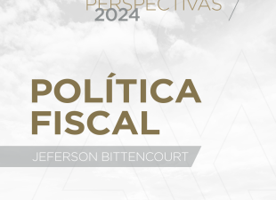 política fiscal, meta fiscal, arcabouço fiscal, perspectiva 2024, Jeferson Bittencourt