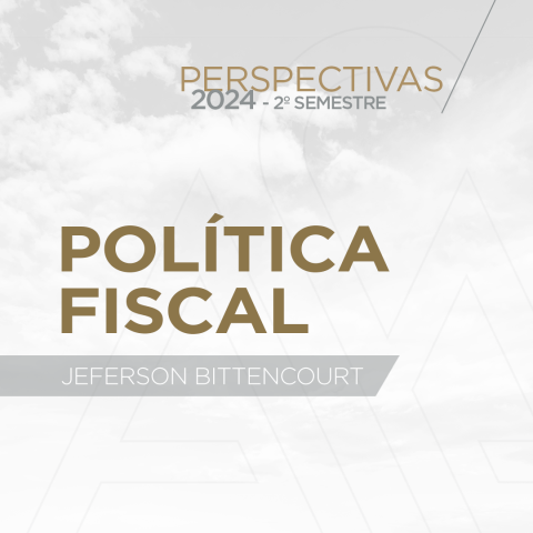Jeferson Bittencourt, política fiscal, Congresso, Senado, Câmara dos Deputados, reforma tributária, reforma do IVA, arcabouço fiscal, meta fiscal